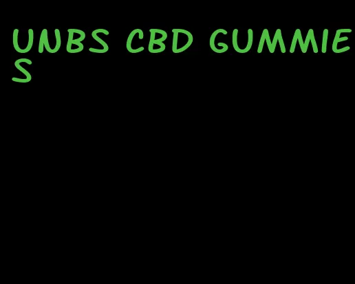 unbs cbd gummies