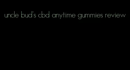 uncle bud's cbd anytime gummies review