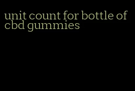 unit count for bottle of cbd gummies