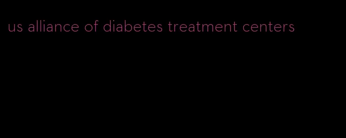 us alliance of diabetes treatment centers