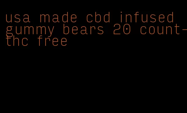 usa made cbd infused gummy bears 20 count-thc free