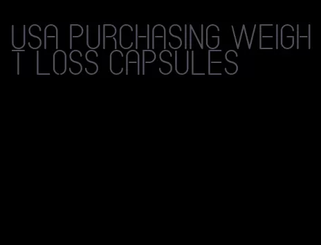 usa purchasing weight loss capsules