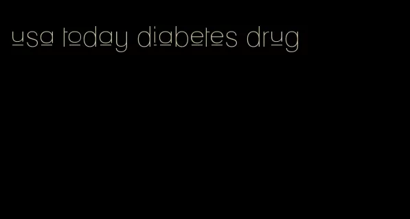 usa today diabetes drug