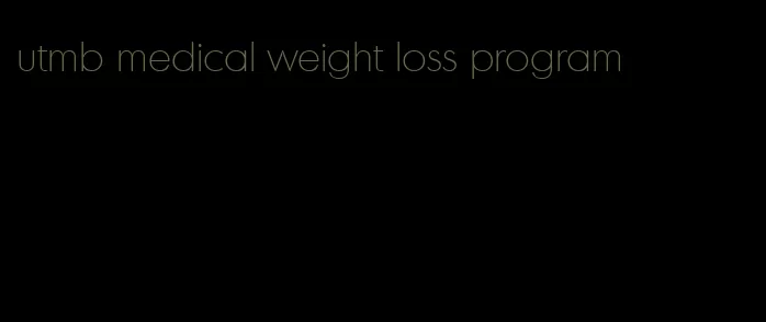 utmb medical weight loss program