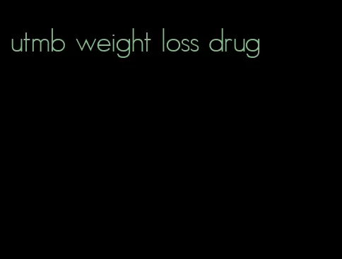 utmb weight loss drug