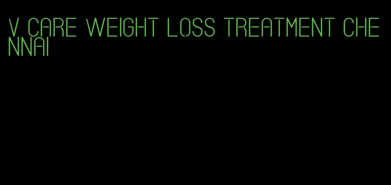 v care weight loss treatment chennai