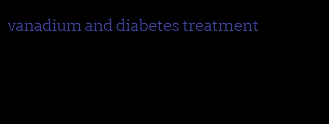 vanadium and diabetes treatment