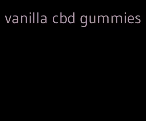 vanilla cbd gummies