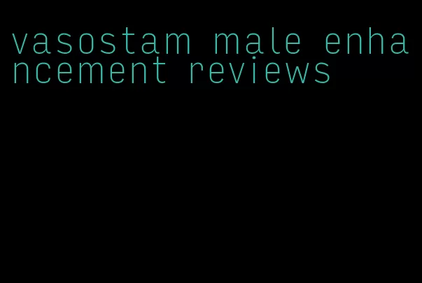 vasostam male enhancement reviews