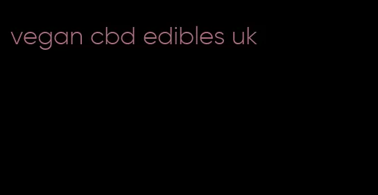 vegan cbd edibles uk