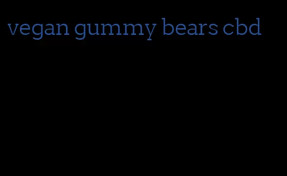 vegan gummy bears cbd