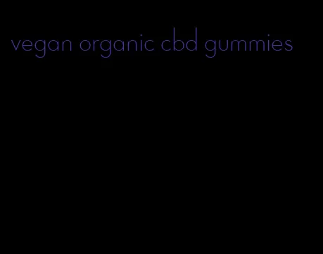 vegan organic cbd gummies