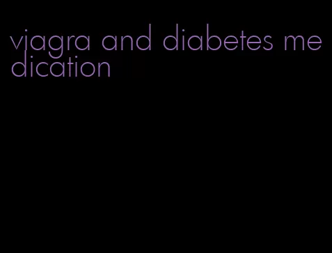 viagra and diabetes medication