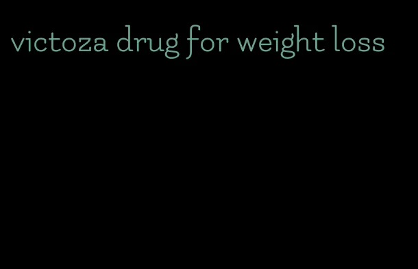 victoza drug for weight loss