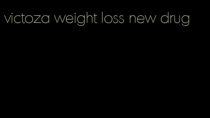 victoza weight loss new drug