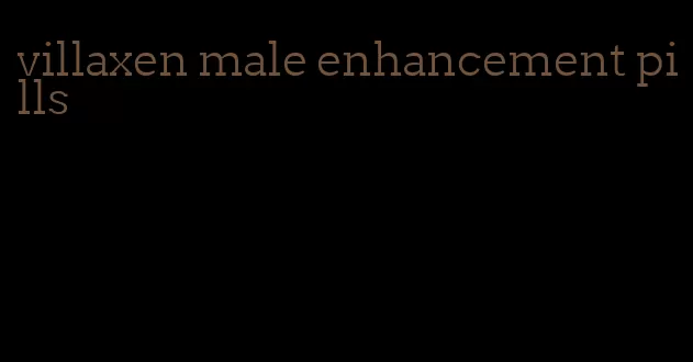 villaxen male enhancement pills