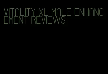 vitality xl male enhancement reviews