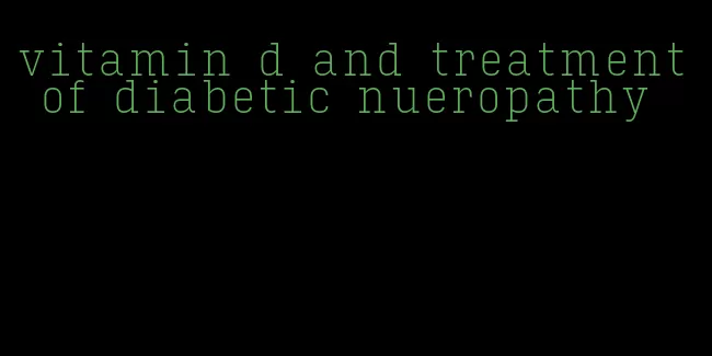 vitamin d and treatment of diabetic nueropathy