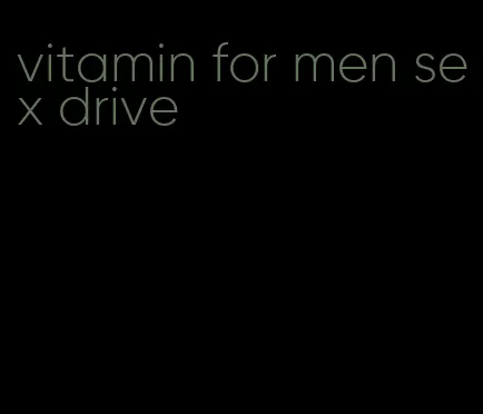 vitamin for men sex drive