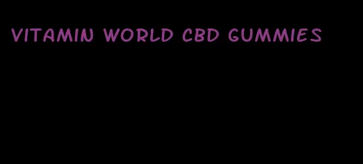 vitamin world cbd gummies