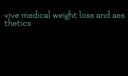 vive medical weight loss and aesthetics