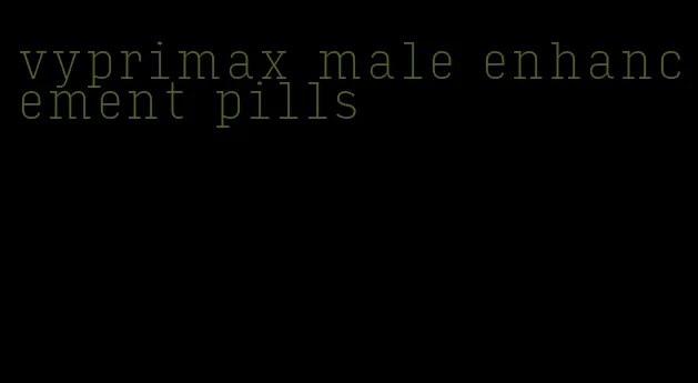 vyprimax male enhancement pills