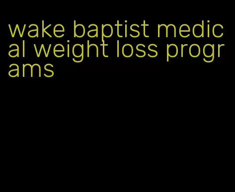 wake baptist medical weight loss programs