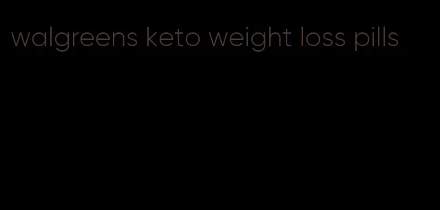 walgreens keto weight loss pills