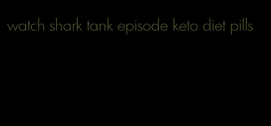 watch shark tank episode keto diet pills