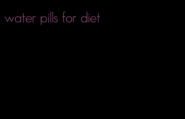 water pills for diet