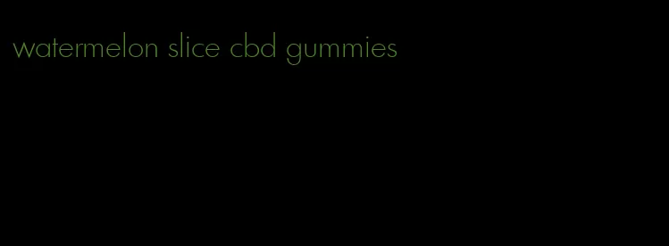 watermelon slice cbd gummies