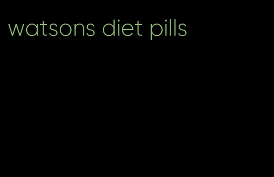 watsons diet pills