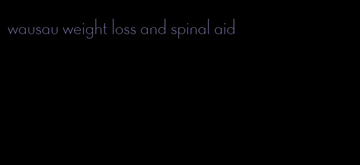 wausau weight loss and spinal aid