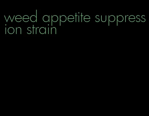 weed appetite suppression strain