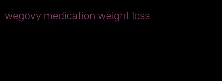 wegovy medication weight loss