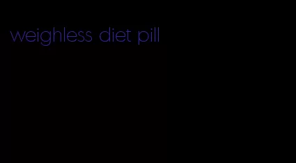 weighless diet pill