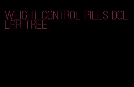 weight control pills dollar tree