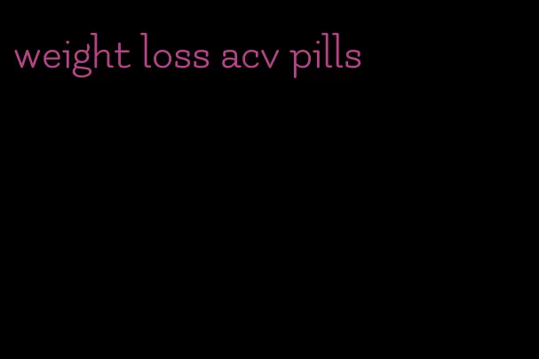 weight loss acv pills