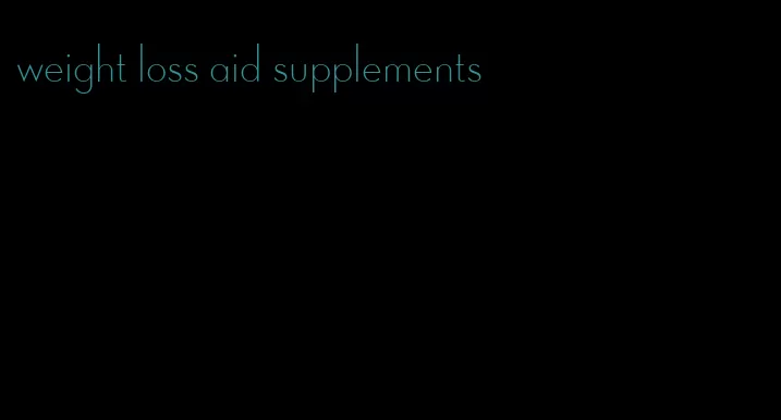 weight loss aid supplements