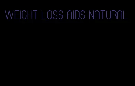 weight loss aids natural