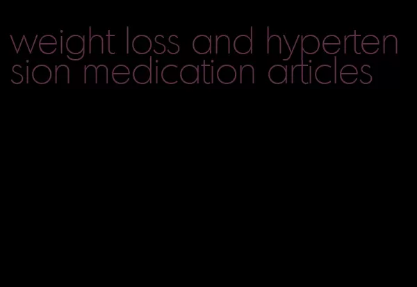 weight loss and hypertension medication articles