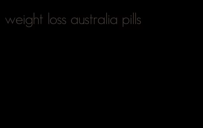 weight loss australia pills