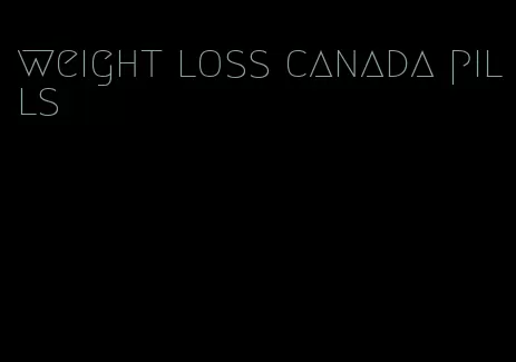 weight loss canada pills