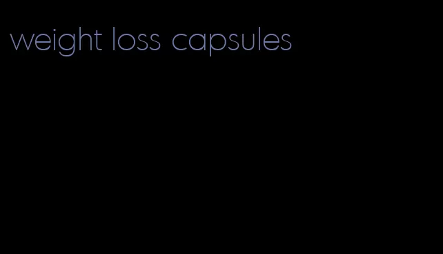 weight loss capsules