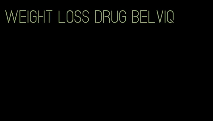 weight loss drug belviq