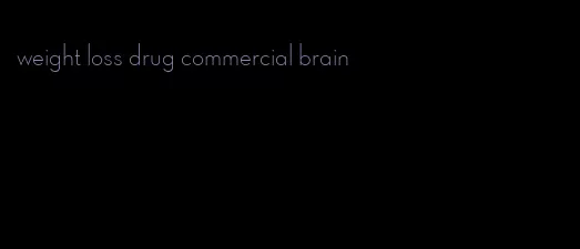 weight loss drug commercial brain