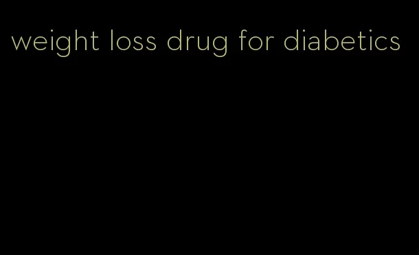 weight loss drug for diabetics