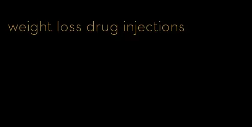 weight loss drug injections