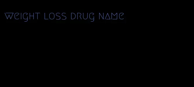 weight loss drug name