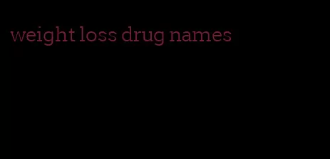 weight loss drug names